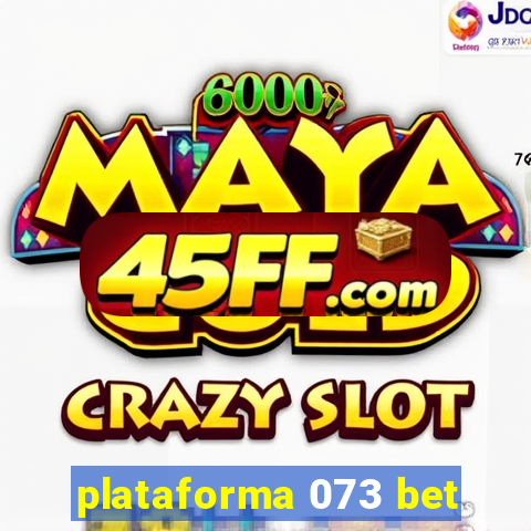 plataforma 073 bet